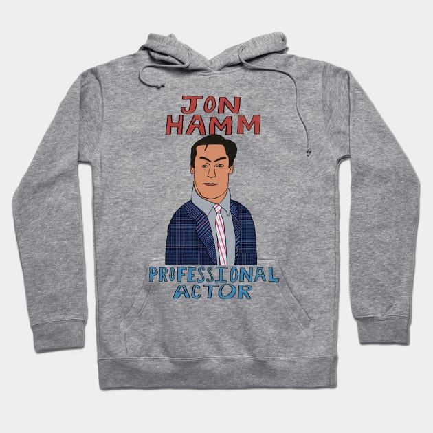 Jon Hamm Professional Actor Hoodie by StevenBaucom